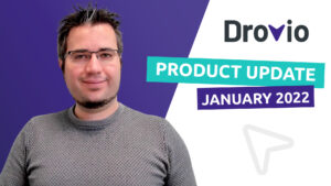Drovio Product Update January 2022