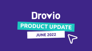 Drovio Product Update June 2022